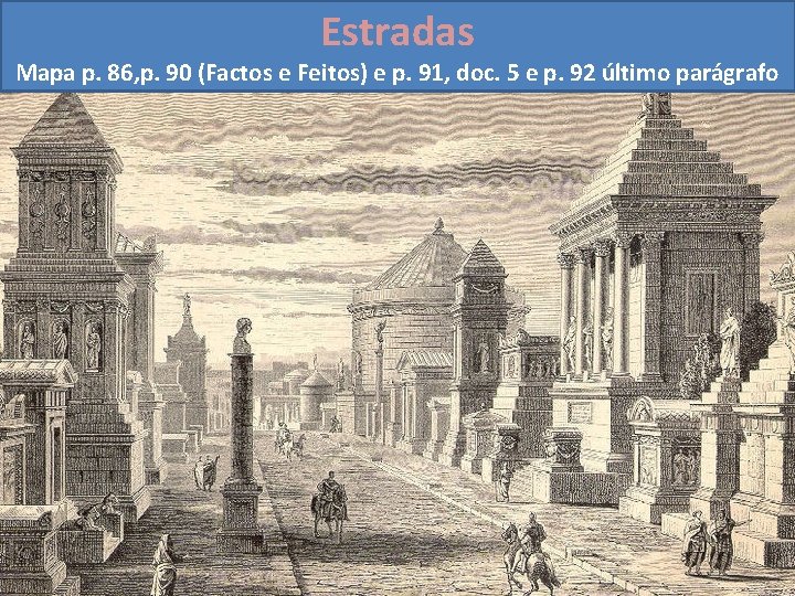 Estradas Mapa p. 86, p. 90 (Factos e Feitos) e p. 91, doc. 5