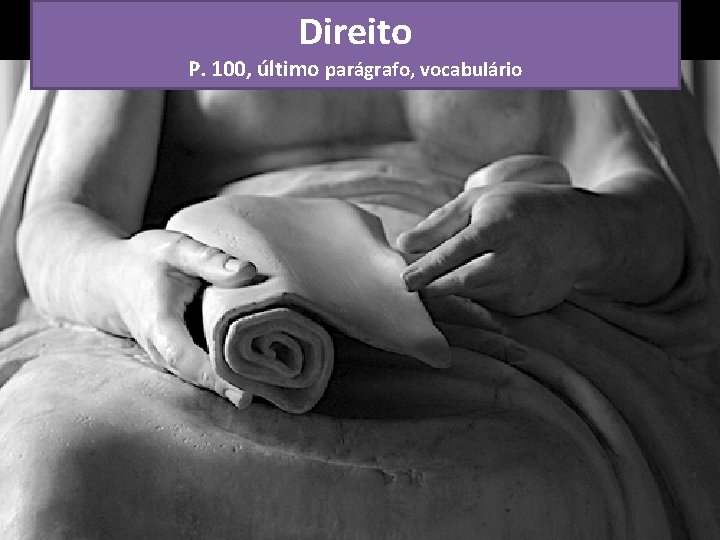 Direito P. 100, último parágrafo, vocabulário 