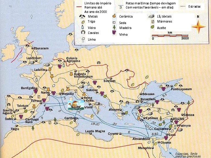 Limites do Império Romano até Ao ano de 2000 Metais Trigo Vidro Cavalos Linho
