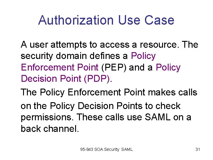 Authorization Use Case A user attempts to access a resource. The security domain defines Authorization Use Case A user attempts to access a resource. The security domain defines