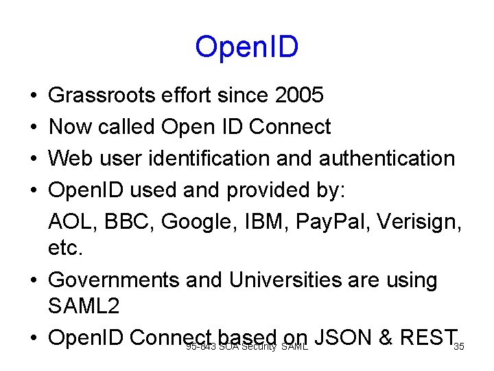 Open. ID • • Grassroots effort since 2005 Now called Open ID Connect Web Open. ID • • Grassroots effort since 2005 Now called Open ID Connect Web