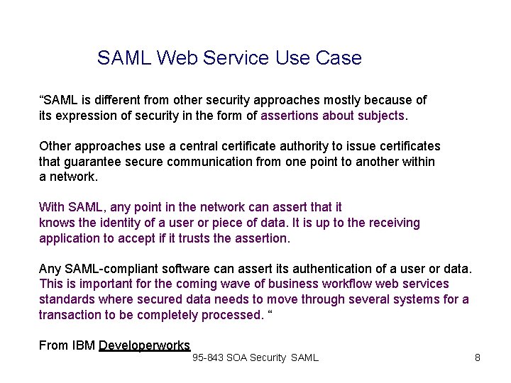 SAML Web Service Use Case “SAML is different from other security approaches mostly because SAML Web Service Use Case “SAML is different from other security approaches mostly because