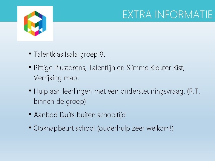 EXTRA INFORMATIE • Talentklas Isala groep 8. • Pittige Plustorens, Talentlijn en Slimme Kleuter EXTRA INFORMATIE • Talentklas Isala groep 8. • Pittige Plustorens, Talentlijn en Slimme Kleuter