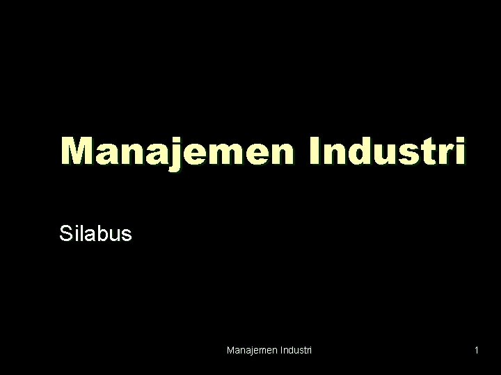 Manajemen Industri Silabus Manajemen Industri 1 