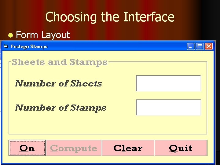 Choosing the Interface l Form Layout 
