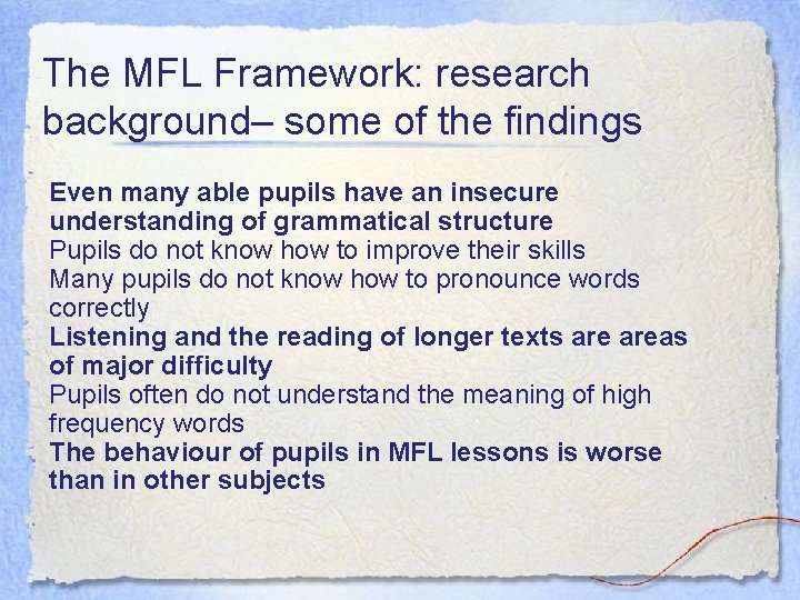 The MFL Framework: research background– some of the findings Even many able pupils have