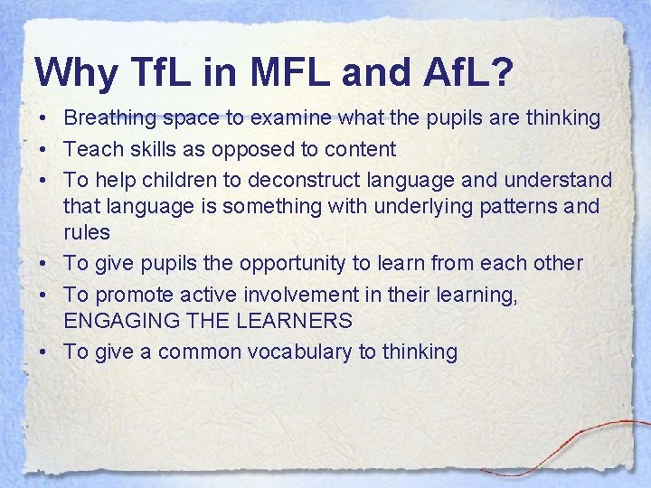 Why Tf. L in MFL and Af. L? • Breathing space to examine what