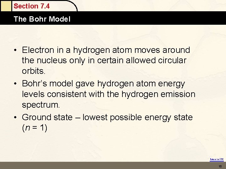 Section 7. 4 The Bohr Model • Electron in a hydrogen atom moves around