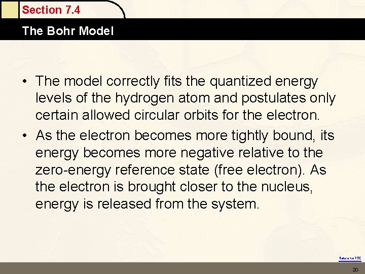 Section 7. 4 The Bohr Model • The model correctly fits the quantized energy