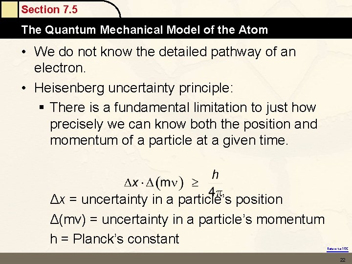 Section 7. 5 The Quantum Mechanical Model of the Atom • We do not