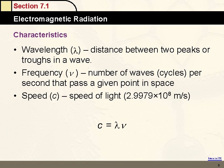 Section 7. 1 Electromagnetic Radiation Characteristics • Wavelength ( ) – distance between two