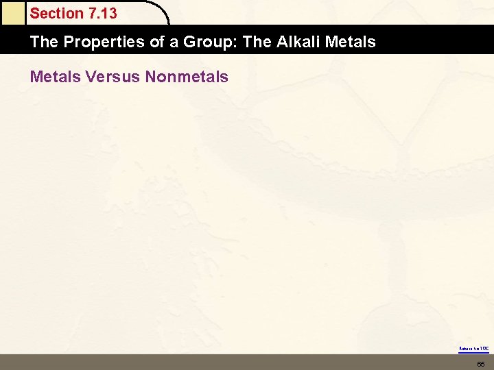 Section 7. 13 The Properties of a Group: The Alkali Metals Versus Nonmetals Return