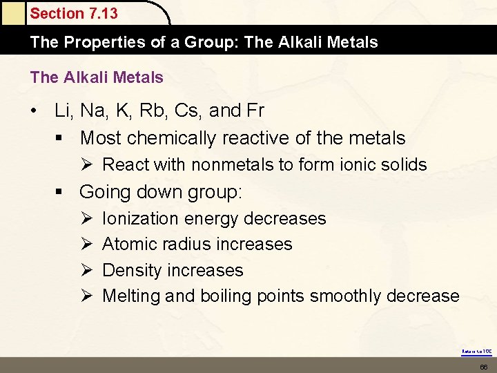 Section 7. 13 The Properties of a Group: The Alkali Metals • Li, Na,