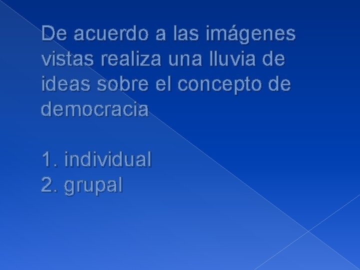 De acuerdo a las imágenes vistas realiza una lluvia de ideas sobre el concepto