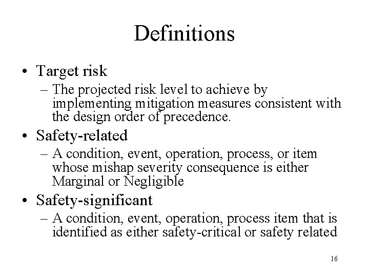 Definitions • Target risk – The projected risk level to achieve by implementing mitigation