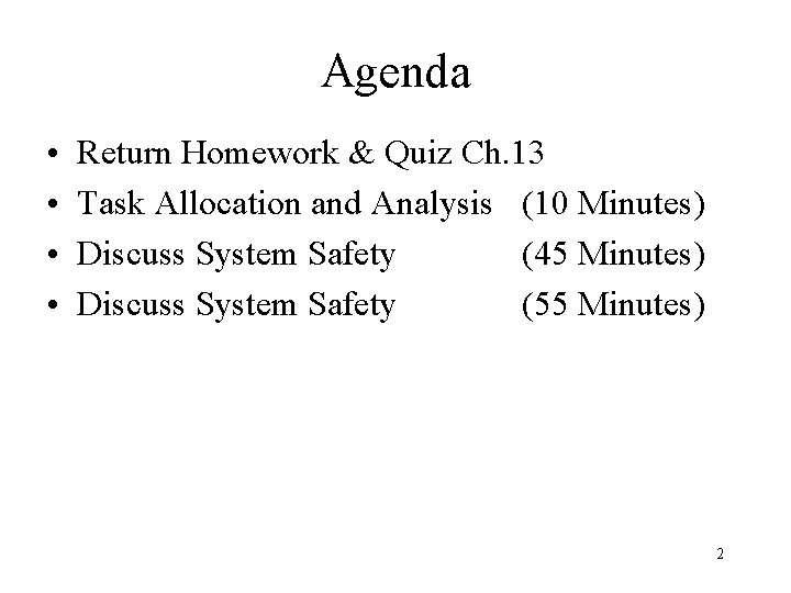 Agenda • • Return Homework & Quiz Ch. 13 Task Allocation and Analysis (10