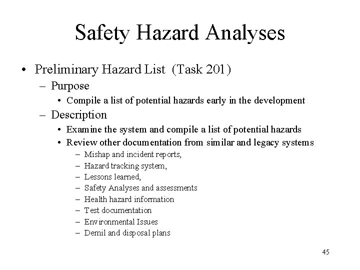 Safety Hazard Analyses • Preliminary Hazard List (Task 201) – Purpose • Compile a