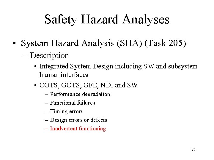 Safety Hazard Analyses • System Hazard Analysis (SHA) (Task 205) – Description • Integrated