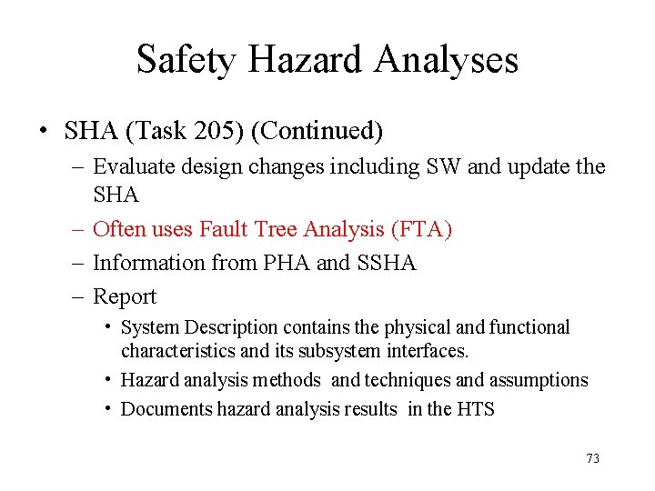 Safety Hazard Analyses • SHA (Task 205) (Continued) – Evaluate design changes including SW