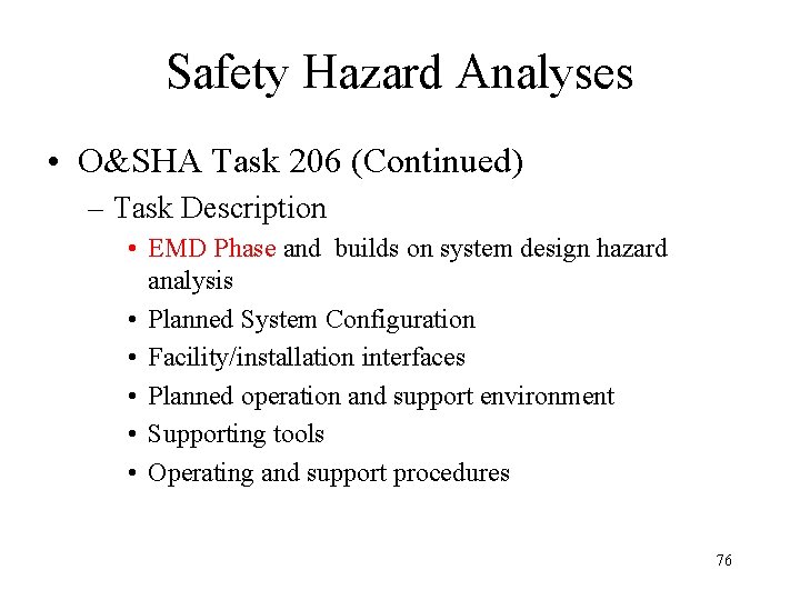 Safety Hazard Analyses • O&SHA Task 206 (Continued) – Task Description • EMD Phase