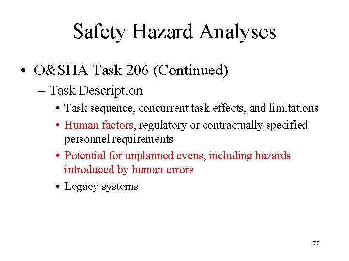 Safety Hazard Analyses • O&SHA Task 206 (Continued) – Task Description • Task sequence,