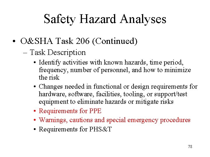 Safety Hazard Analyses • O&SHA Task 206 (Continued) – Task Description • Identify activities