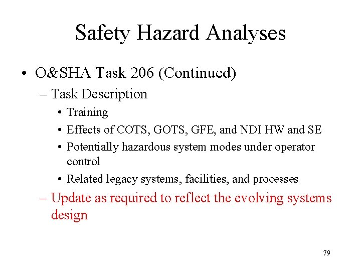 Safety Hazard Analyses • O&SHA Task 206 (Continued) – Task Description • Training •
