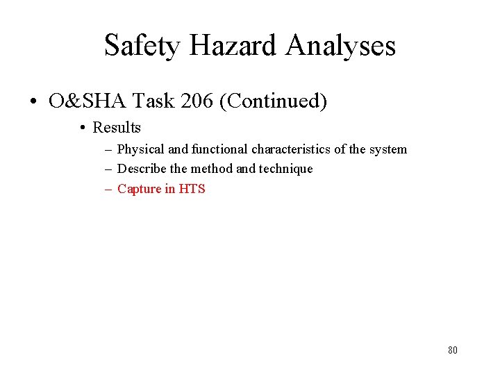 Safety Hazard Analyses • O&SHA Task 206 (Continued) • Results – Physical and functional