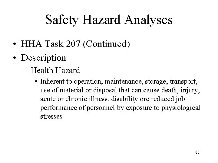 Safety Hazard Analyses • HHA Task 207 (Continued) • Description – Health Hazard •