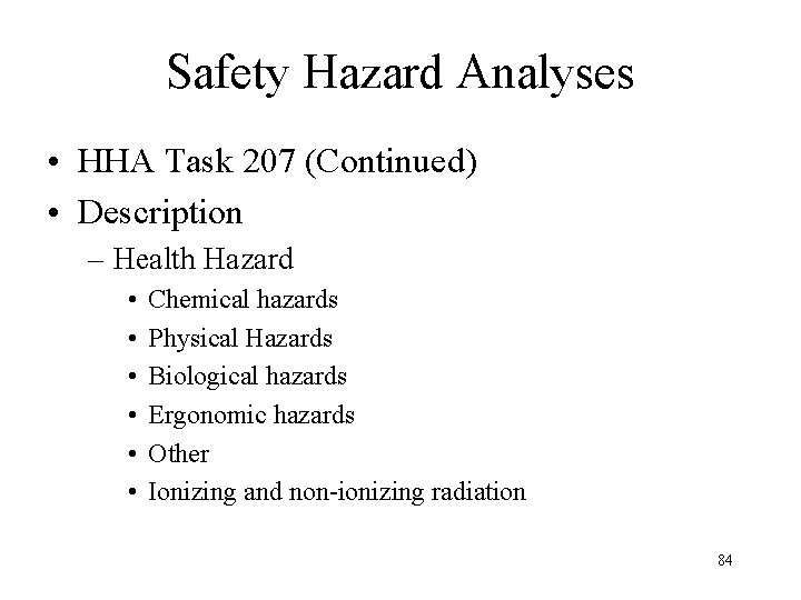 Safety Hazard Analyses • HHA Task 207 (Continued) • Description – Health Hazard •