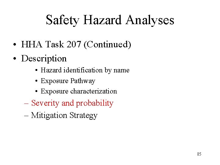 Safety Hazard Analyses • HHA Task 207 (Continued) • Description • Hazard identification by