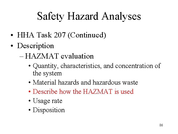Safety Hazard Analyses • HHA Task 207 (Continued) • Description – HAZMAT evaluation •