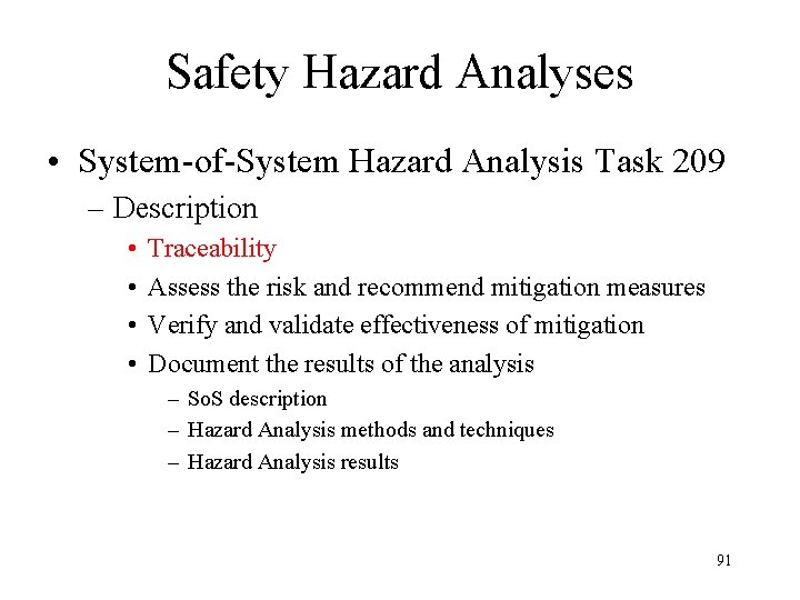 Safety Hazard Analyses • System-of-System Hazard Analysis Task 209 – Description • • Traceability