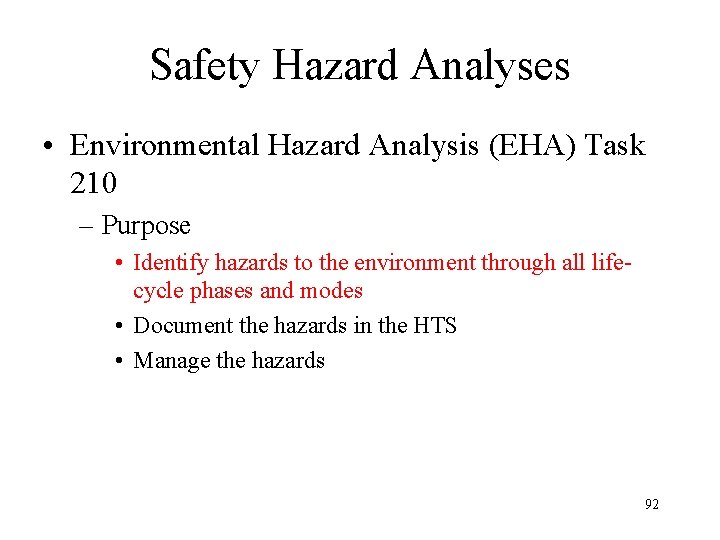 Safety Hazard Analyses • Environmental Hazard Analysis (EHA) Task 210 – Purpose • Identify