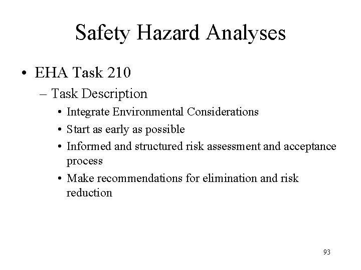 Safety Hazard Analyses • EHA Task 210 – Task Description • Integrate Environmental Considerations