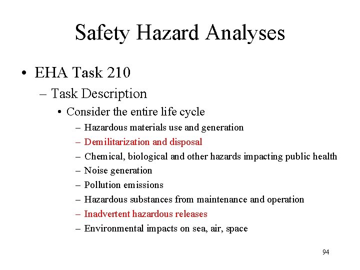 Safety Hazard Analyses • EHA Task 210 – Task Description • Consider the entire