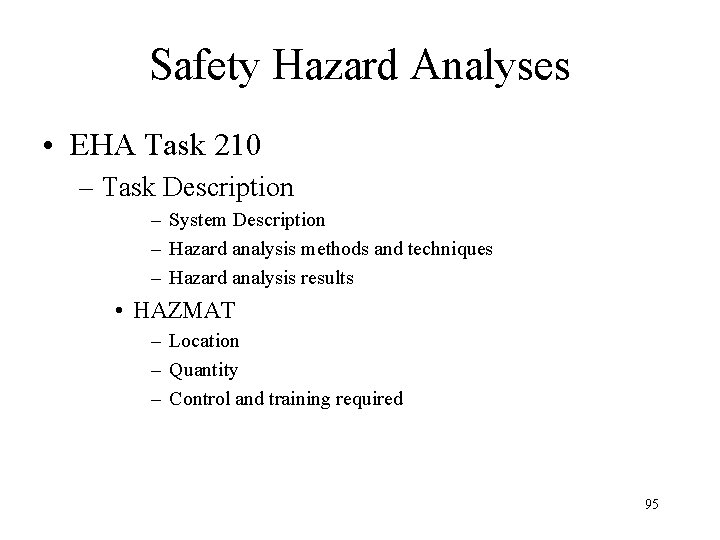 Safety Hazard Analyses • EHA Task 210 – Task Description – System Description –