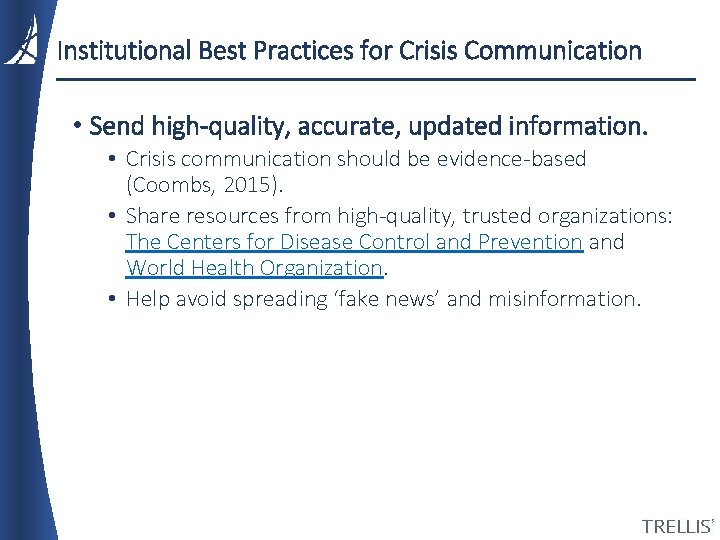 Institutional Best Practices for Crisis Communication • Send high-quality, accurate, updated information. • Crisis Institutional Best Practices for Crisis Communication • Send high-quality, accurate, updated information. • Crisis