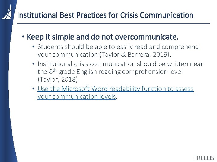 Institutional Best Practices for Crisis Communication • Keep it simple and do not overcommunicate. Institutional Best Practices for Crisis Communication • Keep it simple and do not overcommunicate.