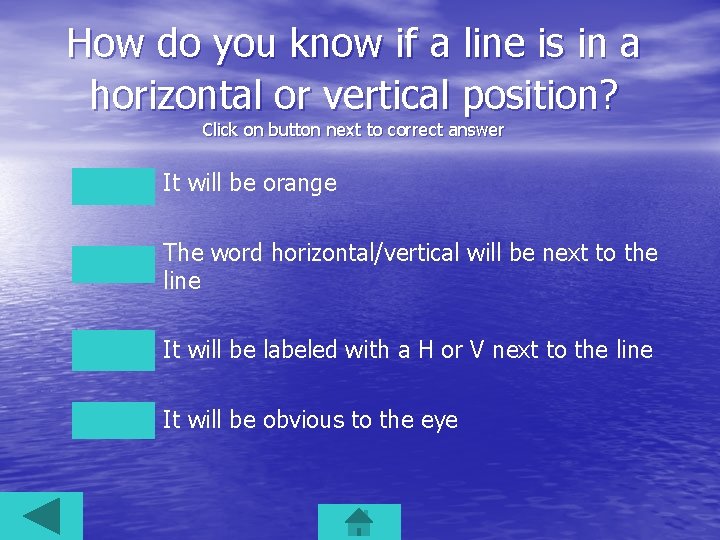 How do you know if a line is in a horizontal or vertical position? How do you know if a line is in a horizontal or vertical position?