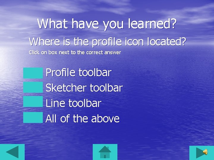 What have you learned? Where is the profile icon located? Click on box next