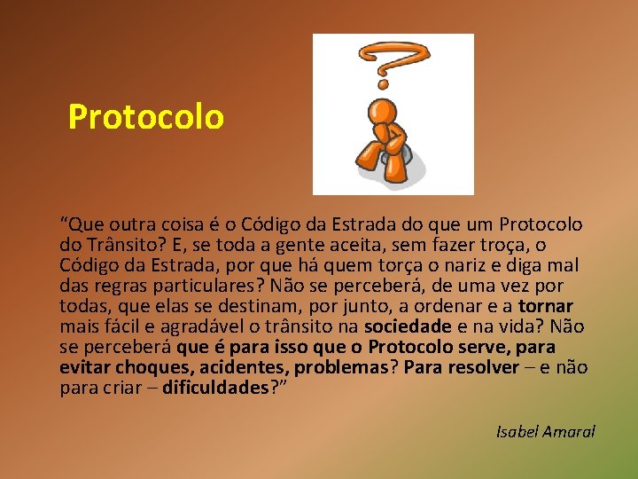 Protocolo “Que outra coisa é o Código da Estrada do que um Protocolo do