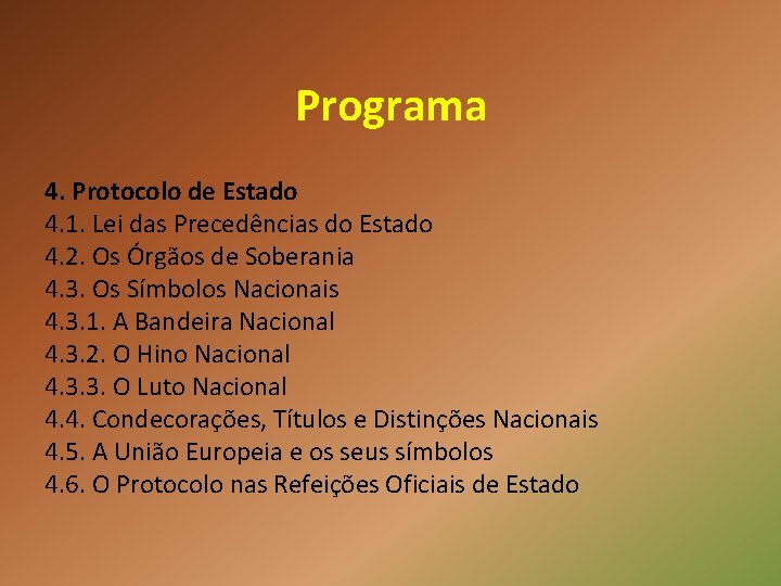 Programa 4. Protocolo de Estado 4. 1. Lei das Precedências do Estado 4. 2.