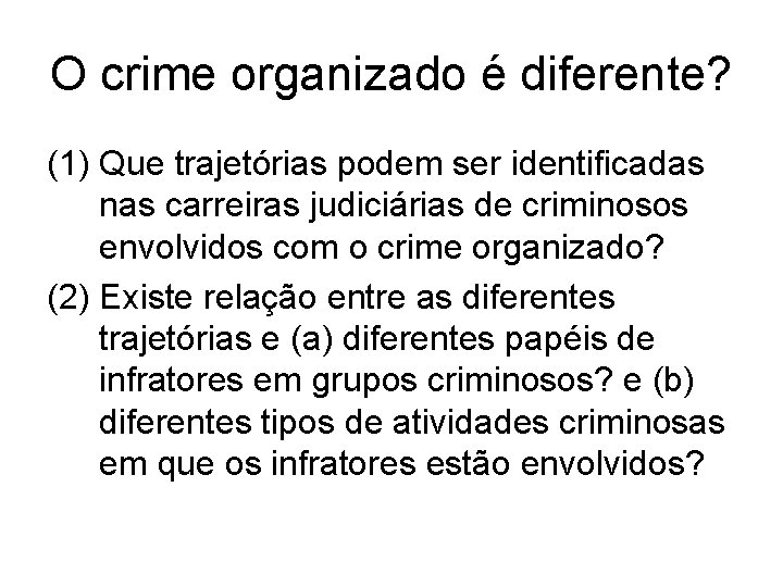 O crime organizado é diferente? (1) Que trajetórias podem ser identificadas nas carreiras judiciárias