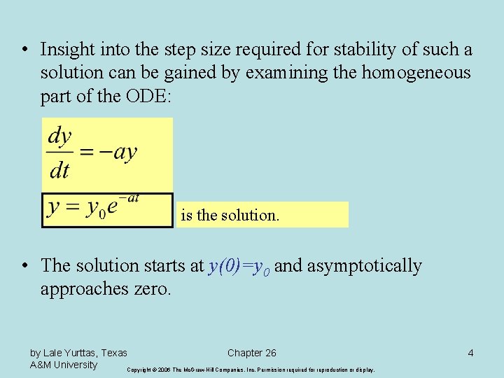  • Insight into the step size required for stability of such a solution