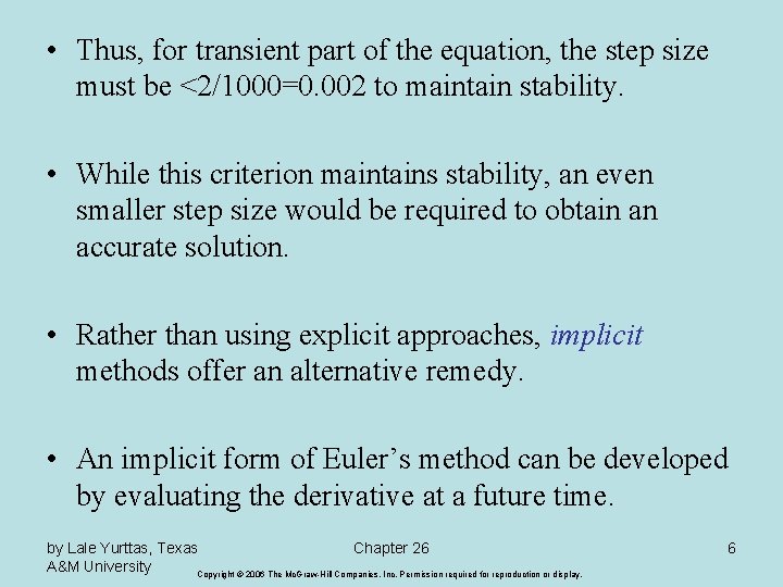  • Thus, for transient part of the equation, the step size must be