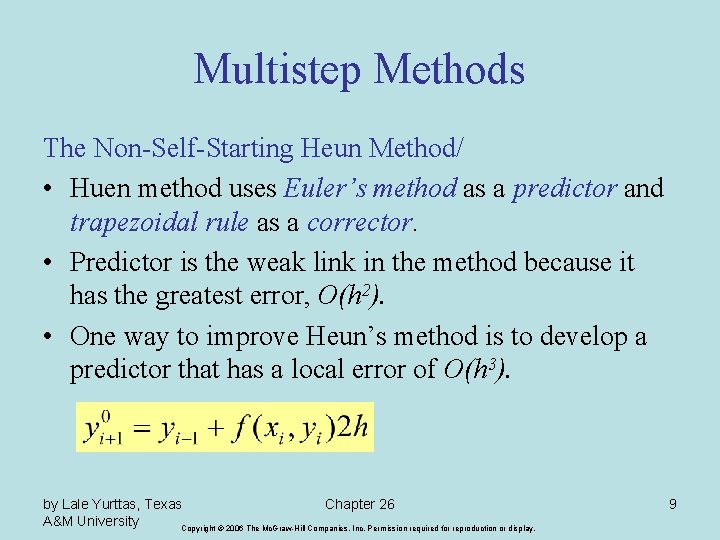 Multistep Methods The Non-Self-Starting Heun Method/ • Huen method uses Euler’s method as a