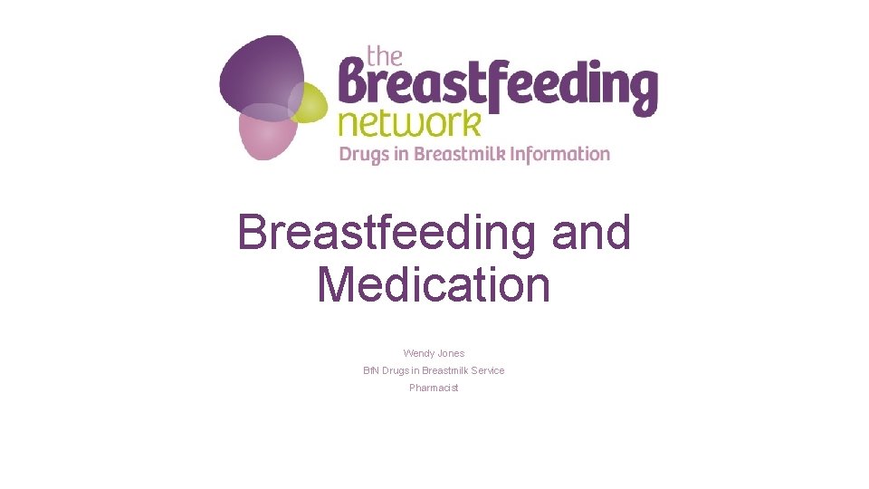 Breastfeeding and Medication Wendy Jones Bf N Drugs