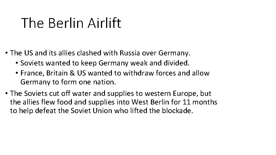 The Berlin Airlift • The US and its allies clashed with Russia over Germany.