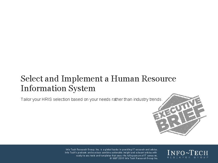 V 4 Select and Implement a Human Resource Information System Tailor your HRIS selection